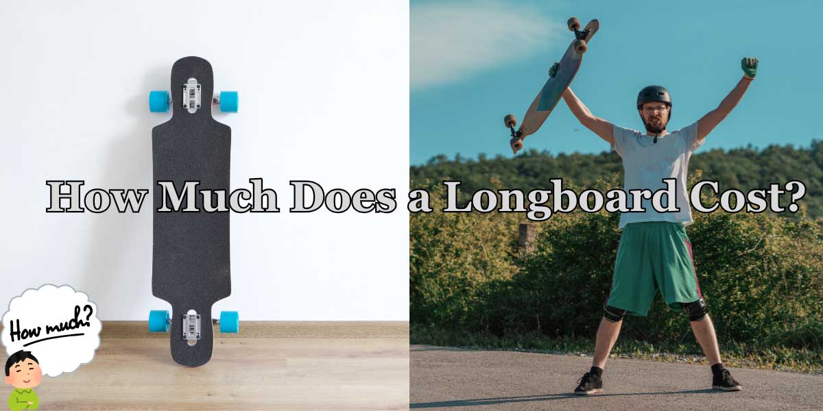 How much does a longboard cost