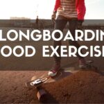 is longboarding good exercise