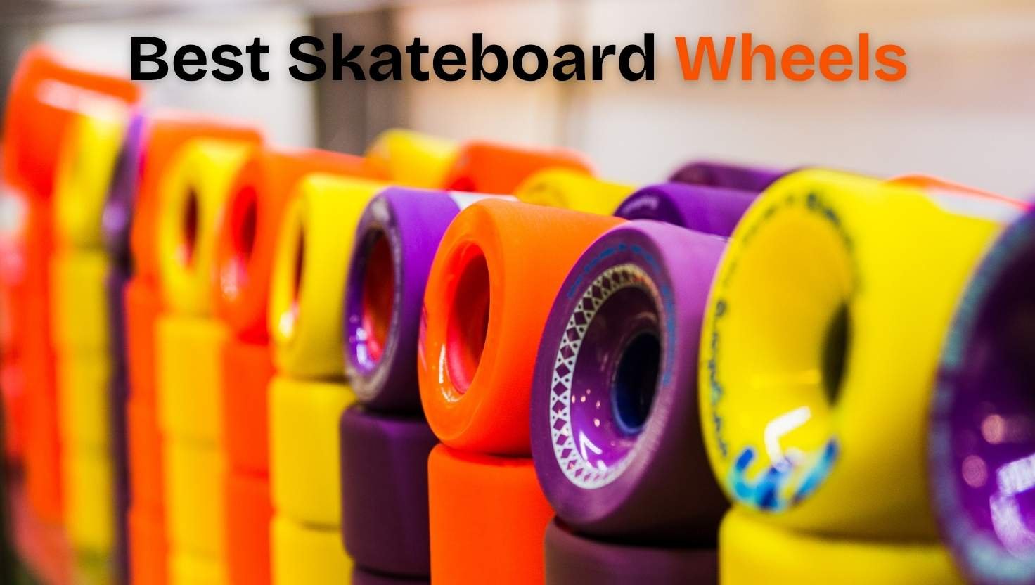 Best Skateboard Wheels for street skating